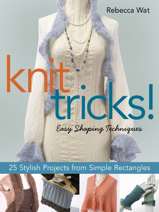 Title details for Knit Tricks! by Rebecca Wat - Available
